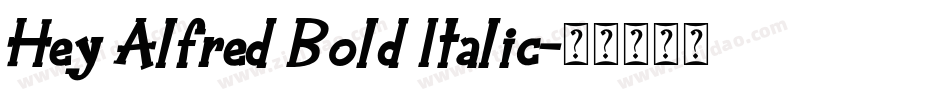 Hey Alfred Bold Italic字体转换